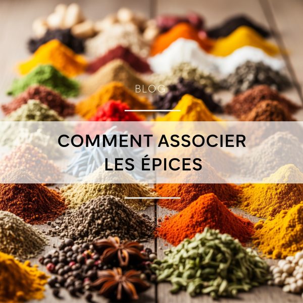 Comment associer les épices Comment associer les épices