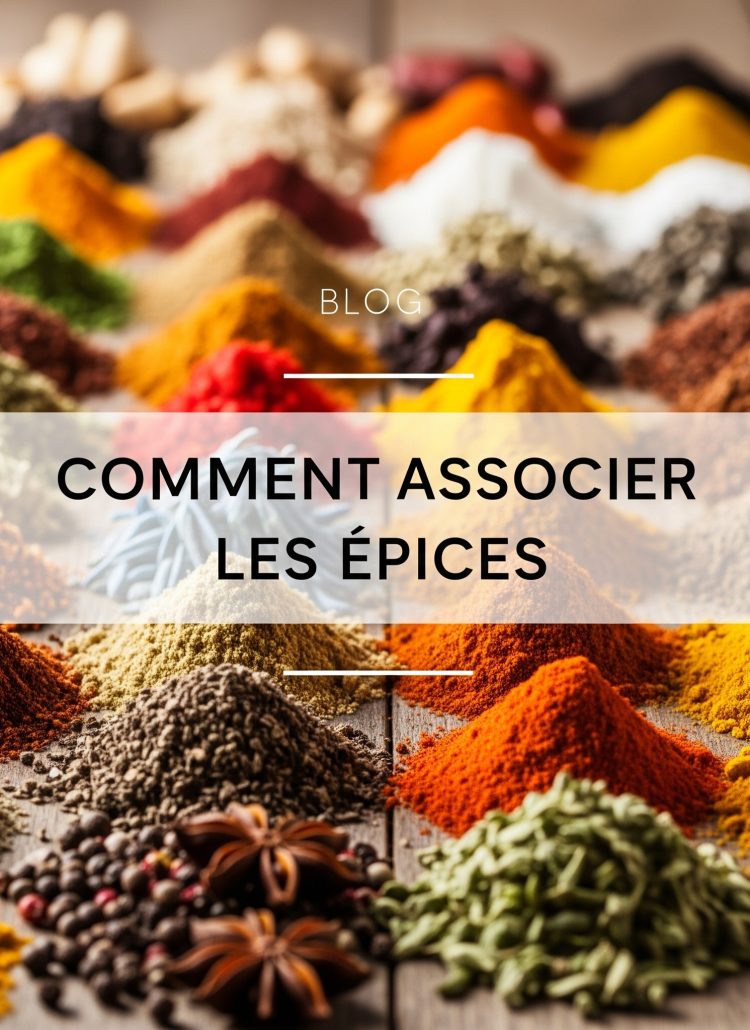 Comment associer les épices
