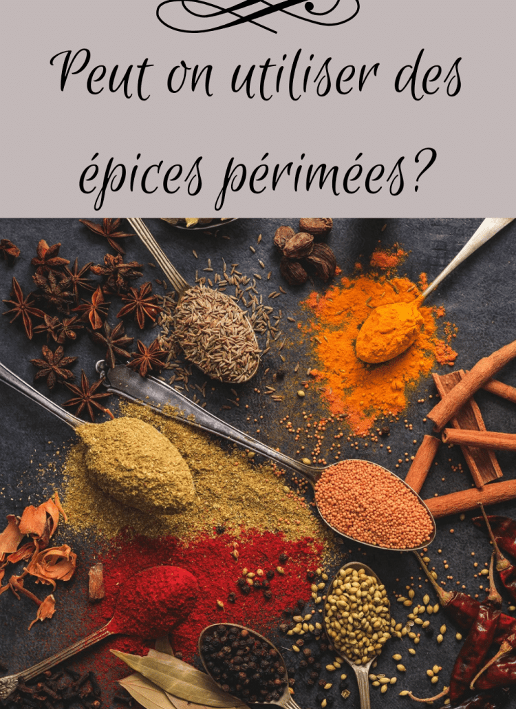 Peut on utiliser des épices périmées?